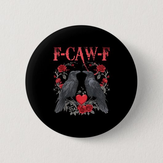 Funny Black Bird F-caw-f Anti Valentines Day Singl Button (Vorderseite)