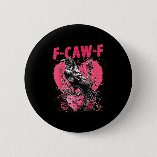 Funny Black Bird F-caw-f Anti Valentines Day Singl Button (Vorderseite)