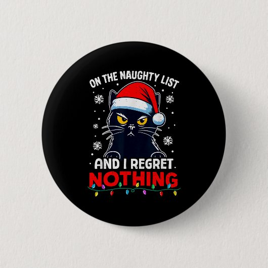 Funny Black Cat Christmas I Regret Nothing Cats Lo Button (Vorderseite)
