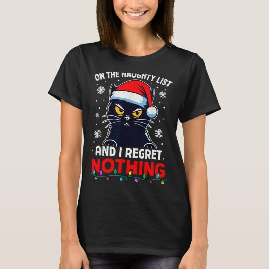 Funny Black Cat Christmas I Regret Nothing Cats Lo T-Shirt (Vorderseite)