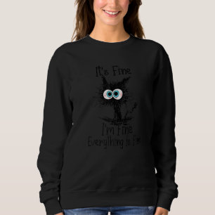 Funny Black Cat Es ist gut, ich bin gut alles ist Sweatshirt