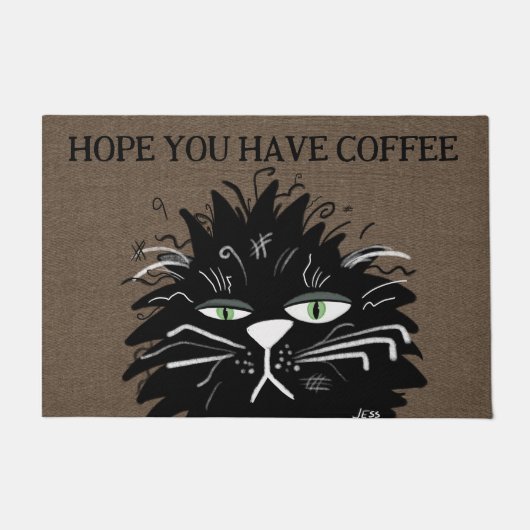 Funny Black Cat Hoffnung Sie haben Kaffee willkomm Fußmatte (Vorderseite)