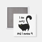 Funny Black Cat Ich bin sexy und ich meine es Magnet (Vorderseite/Rückseite)