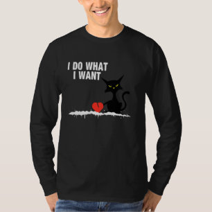 Funny Black Cat Ich tue, was ich Gewollt gebrochen T-Shirt