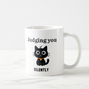 Funny Black Cat "Juding You Silently" Sarcastic Kaffeetasse