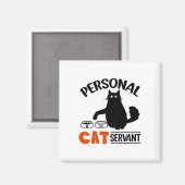 Funny Black Cat Personal Cat Servant Magnet (Vorderseite/Rückseite)