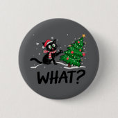 Funny Black Cat Pushing Weihnachtsbaum Katze Was? Button (Vorderseite)