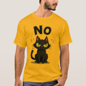 Funny Black Cat Says No Graphic T-Shirt for (Vorderseite)