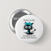 Funny Black Cat Seine Fine I'm Fine Prostatakrebs Button (Vorne & Hinten)