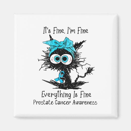 Funny Black Cat Seine Fine I'm Fine Prostatakrebs Magnet (Vorne)