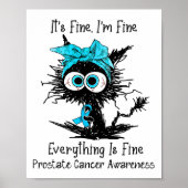 Funny Black Cat Seine Fine I'm Fine Prostatakrebs Poster (Vorne)
