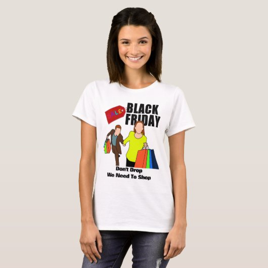 Funny Black Friday Quote Shop bis Sie fallen T-Shirt (Vorne ganz)
