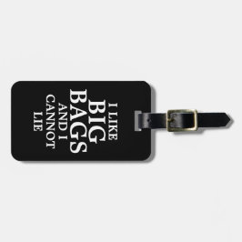 Funny Black Ich mag Big Bags und ich kann nicht lü Gepäckanhänger