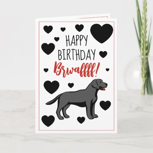 Funny Black Labrador Retriever Birthday Karte (Vorderseite)