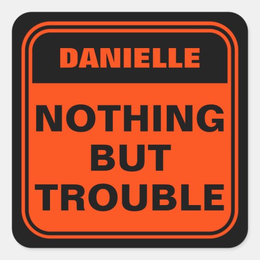 Funny Black Orange nichts als Ärger personalisiere Quadratischer Aufkleber (Vorderseite)