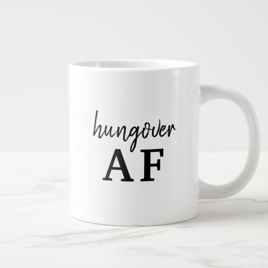Funny Black Typografy Hungover AF Jumbo-Tasse (Rechts)