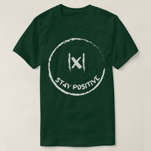 Funny Bleibe Positiv für Math Lover Lehrer und Sci T-Shirt (Design vorne)