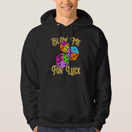 Funny Blow Me For Luck Gambling Poker Dice Hoodie (Vorderseite)