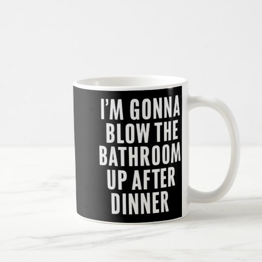 Funny Blow The Bathroom Adult Humor Inappropriate  Kaffeetasse (Rechts)