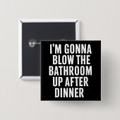 Funny Blow The Bathroom Humor Inappropriate  Button (Vorne & Hinten)