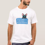 Funny Blue Bulldog T-Shirt<br><div class="desc">Lass allen, dass du mit deinem Franzosen Pläne hast mit diesem lustigen, französischen Bulldoggen-T - Shirt. Ein tolles Geschenk für französische Bulldogge-Besitzer oder Franzosen mit einem Sinn für Spaß. Das Design enthält eine niedliche Cartoon-Style-Abbildung eines blauen, französischen Bulldoggen mit einer Textnachricht, die lautet: "Tut mir leid, ich kann es nicht....</div>