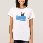 Funny Blue Bulldog T-Shirt<br><div class="desc">Lass allen, dass du mit deinem Franzosen Pläne hast mit diesem lustigen, französischen Bulldoggen-T - Shirt. Ein tolles Geschenk für französische Bulldogge-Besitzer oder Franzosen mit einem Sinn für Spaß. Das Design enthält eine niedliche Cartoon-Style-Abbildung eines blauen, französischen Bulldoggen mit einer Textnachricht, die lautet: "Tut mir leid, ich kann es nicht....</div>