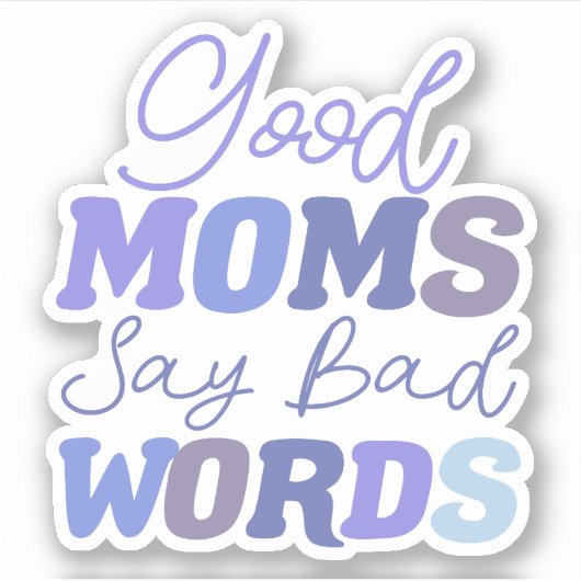 Funny Blue Gute Mamas sagen schlechte Worte Vinyl Aufkleber (Vorderseite)