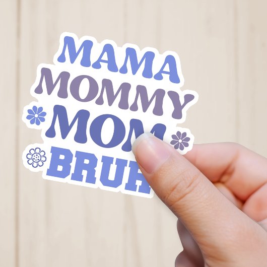 Funny Blue Mama Mommy Mama Bruh Vinyl Sticker