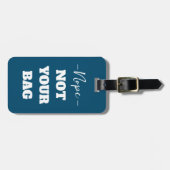 Funny Blue Nope nicht Ihr Bag Text Gepäckanhänger (Vorderseite horizontal)