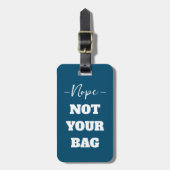 Funny Blue Nope nicht Ihr Bag Text Gepäckanhänger (Vorderseite vertikal)