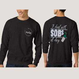 Funny Blue Nurse 2-seitige Typografie Oxygen SOBs Sweatshirt