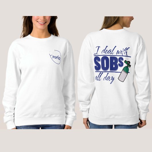 Funny Blue Nurse 2-seitige Typografie Oxygen SOBs Sweatshirt