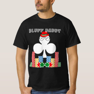 Funny Bluff Daddy Poker Casino Game Texas T-Shirt