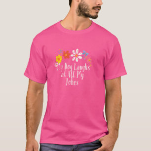Funny Blume Graphen Mein Hund lacht über all meine T-Shirt
