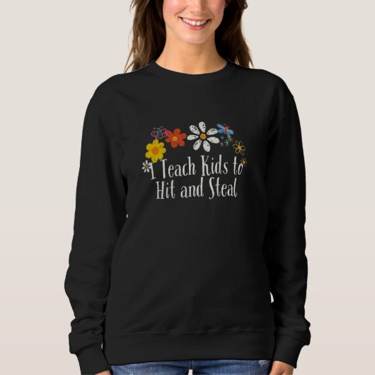 Funny Blume Graphit I lehrt Kinder zu Hit und Stea Sweatshirt (Vorderseite)