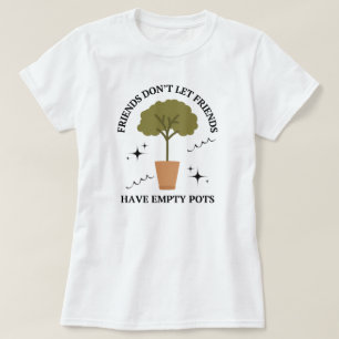 Funny Blume Pots Zitat Garten Funny T-Shirt