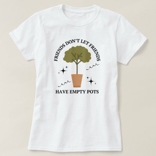 Funny Blume Pots Zitat | Garten Funny T-Shirt (Design vorne)