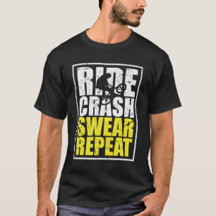 Funny Bmx Bike Reitsport Crash Swear Wiederholung T-Shirt