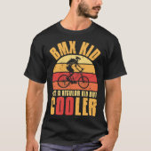 Funny BMX Kid Like Regular But Cooler Bike Drivers T-Shirt (Vorderseite)