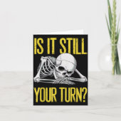 Funny Board Game Card Is It Still Your Turn Game N Karte (Vorderseite)