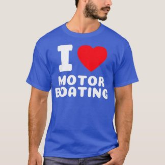 Funny Boat I Liebe Motorbootfahren Cooler See Lebe T-Shirt