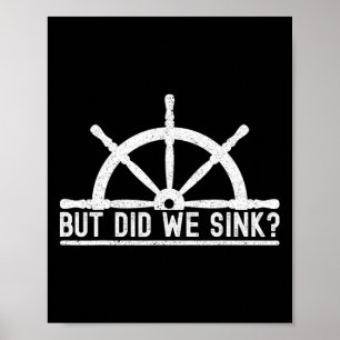 Funny Boat Pun Segeln, aber haben wir sink Bootlov Poster