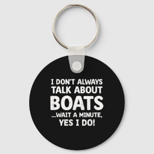 Funny Boater Ich rede nicht immer über Boats Boati Schlüsselanhänger