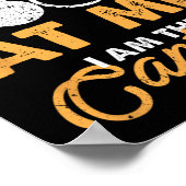 Funny Boating I Am The Captain Sailor Sailing Poster (Ecke)