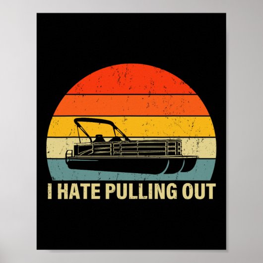 Funny Boating I Hasse Ausziehen - Pontoon Boot Ca Poster (Vorne)