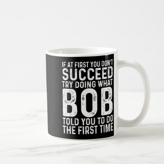 Funny Bob If At First You Don't Succeed Father's D Kaffeetasse (Rechts)