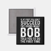 Funny Bob If At First You Don't Succeed Father's D Magnet (Vorderseite/Rückseite)