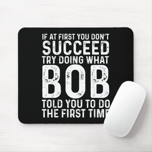 Funny Bob If At First You Don't Succeed Father's D Mousepad (Mit Mouse)