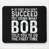 Funny Bob If At First You Don't Succeed Father's D Mousepad (Vorne)