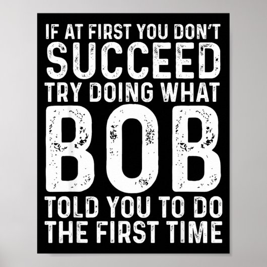 Funny Bob If At First You Don't Succeed Father's D Poster (Vorne)